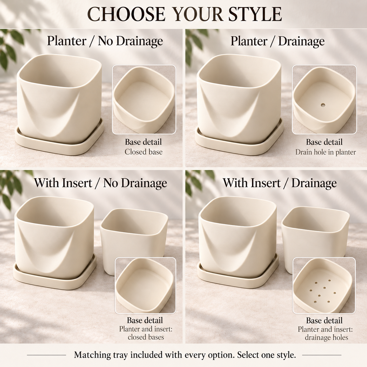 Four Drape configurations: planter or planter with insert, each with or without drainage; matching tray included.